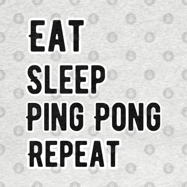 Eat Sleep Play Ping Pong, table tennis by Alennomacomicart